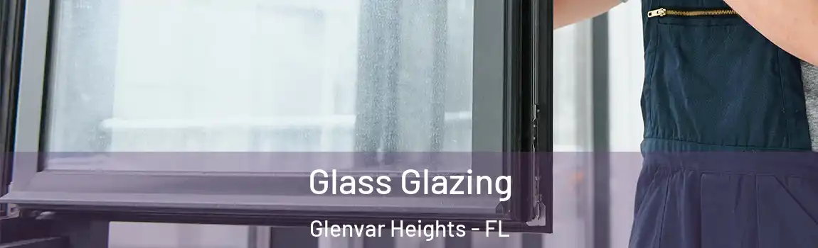  Glass Glazing Glenvar Heights - FL