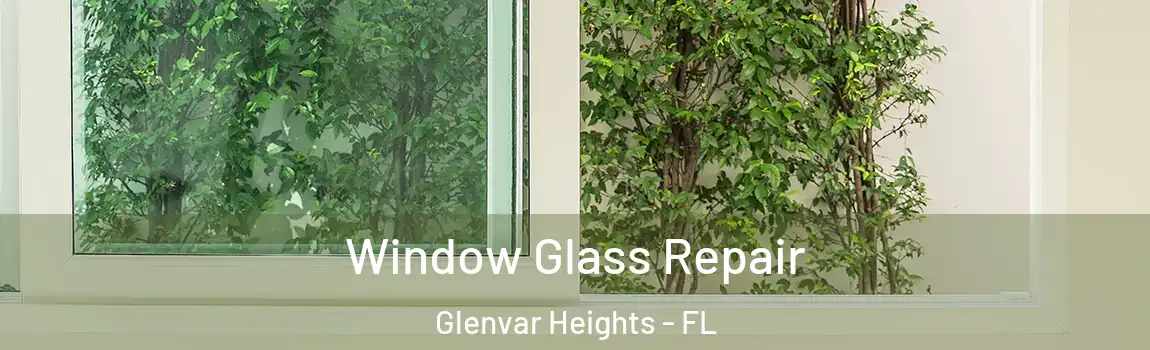  Window Glass Repair Glenvar Heights - FL