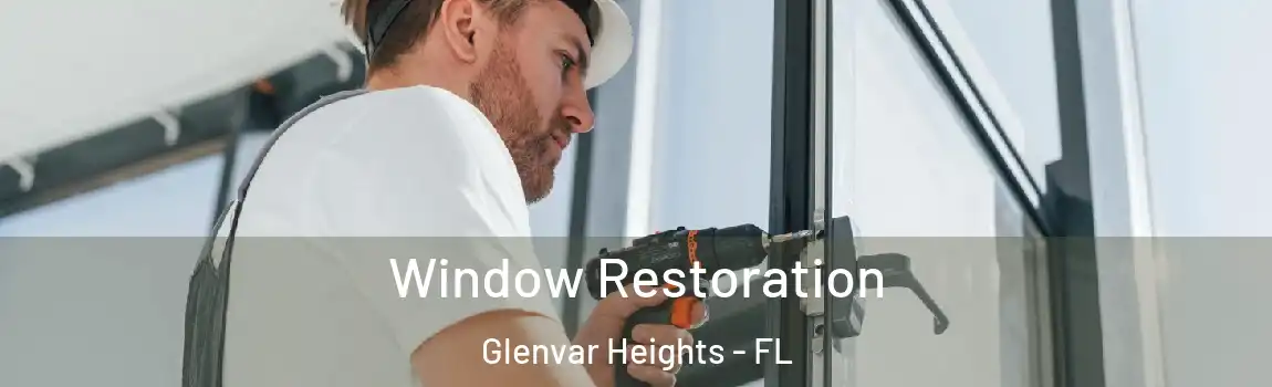  Window Restoration Glenvar Heights - FL